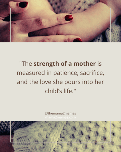 "The strength of a mother is measured in patience, sacrifice, and the love she pours into her child’s life."